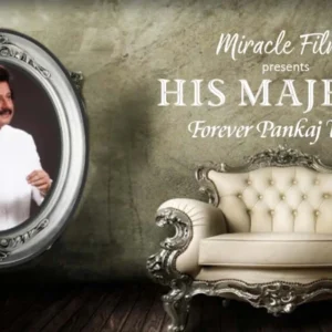 HIS MAJESTY Forever Pankaj Udhhas